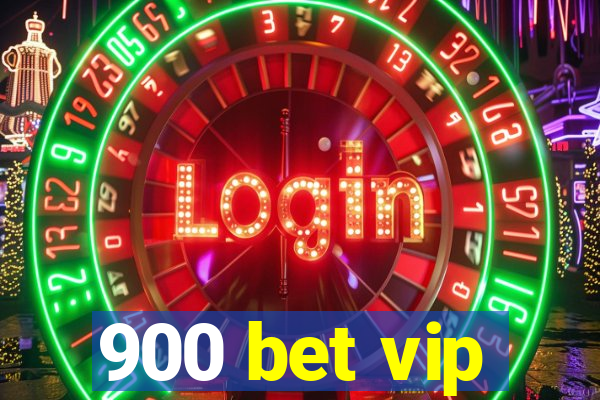 900 bet vip